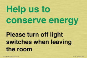 Help us to conserve energy - Please turn off light switches when leaving the room